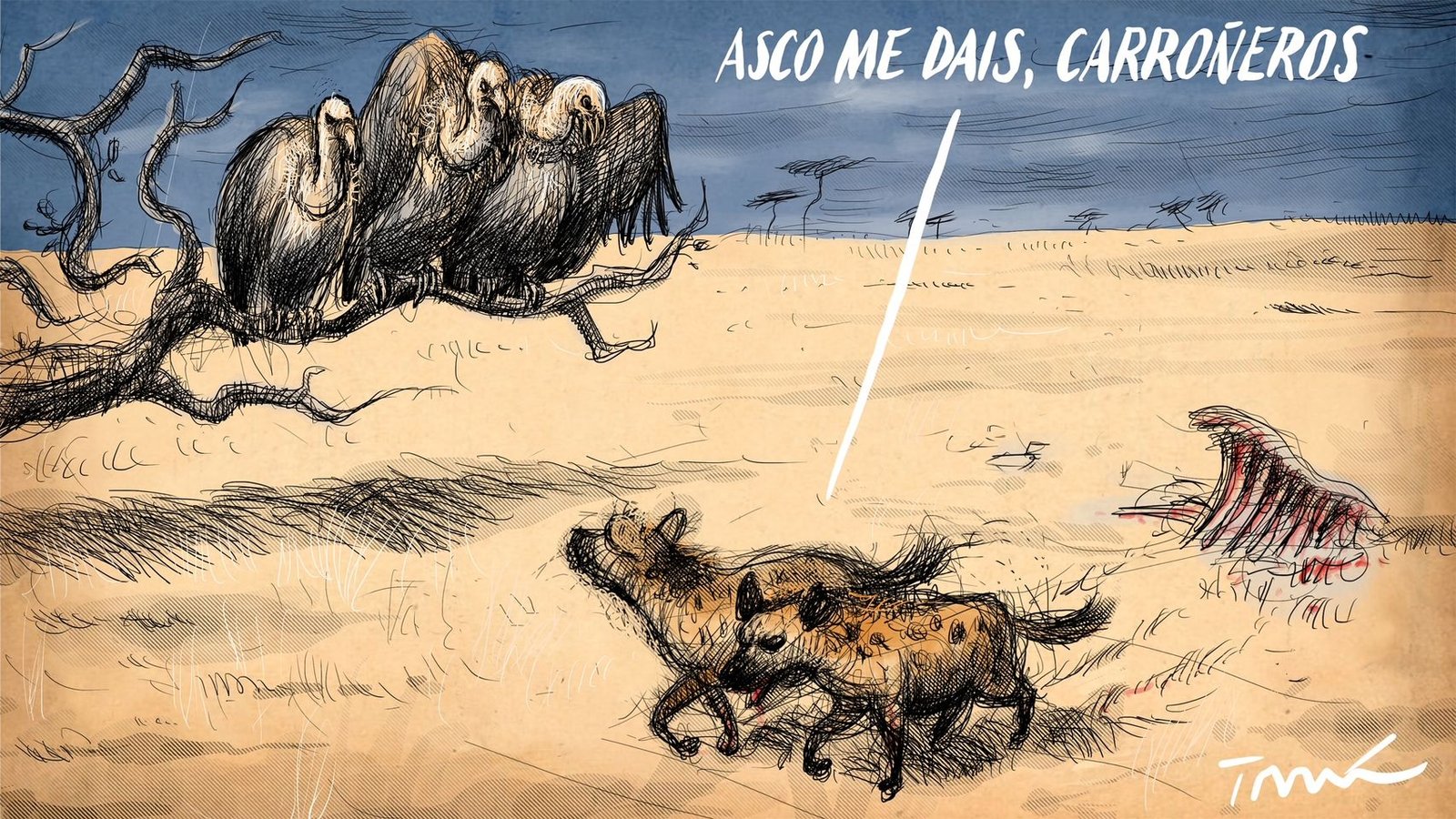 Viñeta satírica que muestra buitres posados en un árbol seco y hienas pasando junto a restos de un animal, con el texto 'Asco me dais, carroñeros'.